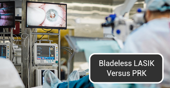 Bladeless LASIK Versus PRK